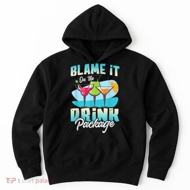 Cruise Alcohol Wine Lover Blame It On The Drink Package Hoodie
