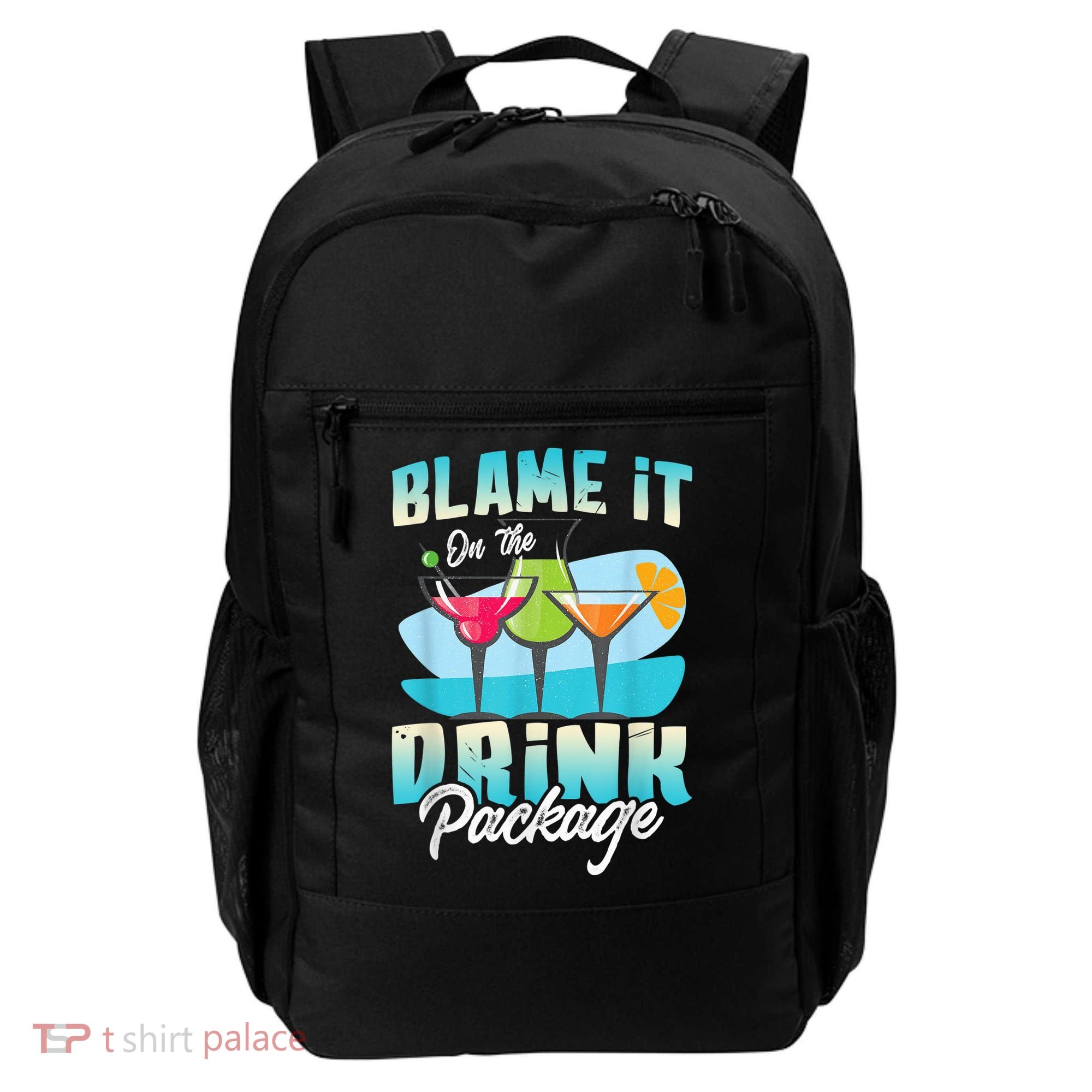 Cruise Alcohol Wine Lover Blame It On The Drink Package Backpack