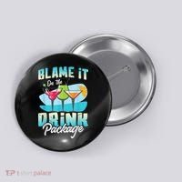 Cruise Alcohol Wine Lover Blame It On The Drink Package Button thumb 0