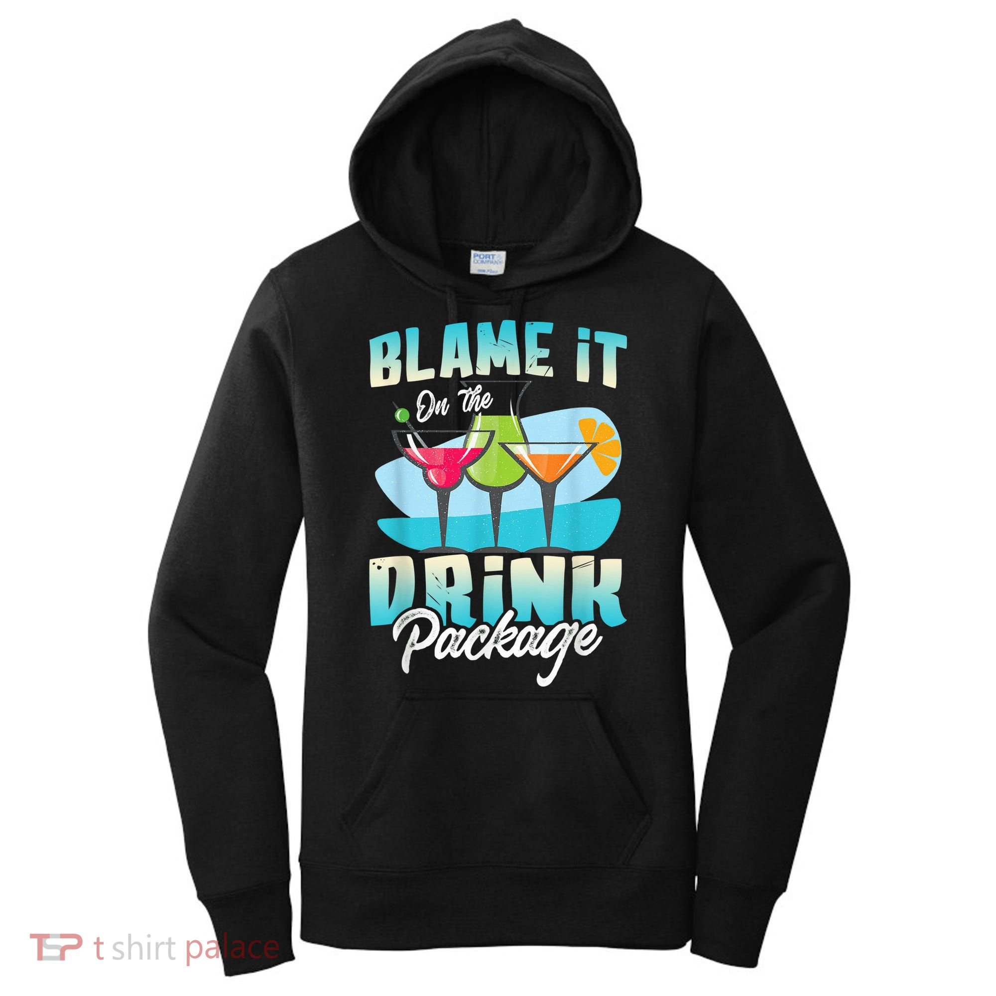 Cruise Alcohol Wine Lover Blame It On The Drink Package Women's Hoodie