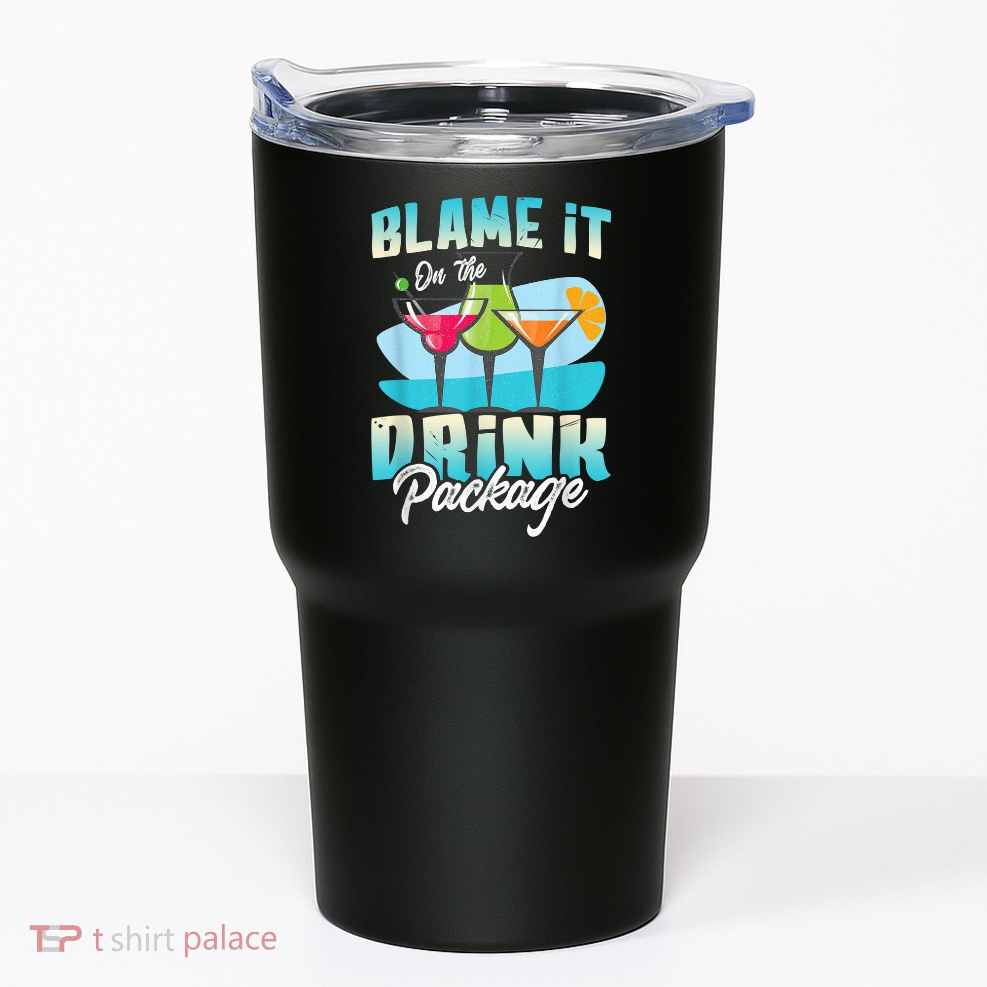 Cruise Alcohol Wine Lover Blame It On The Drink Package Tumbler