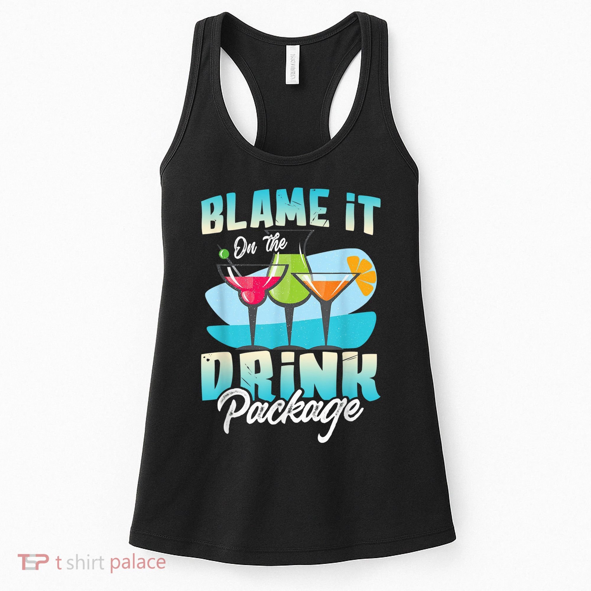 Cruise Alcohol Wine Lover Blame It On The Drink Package Women's Tank Top