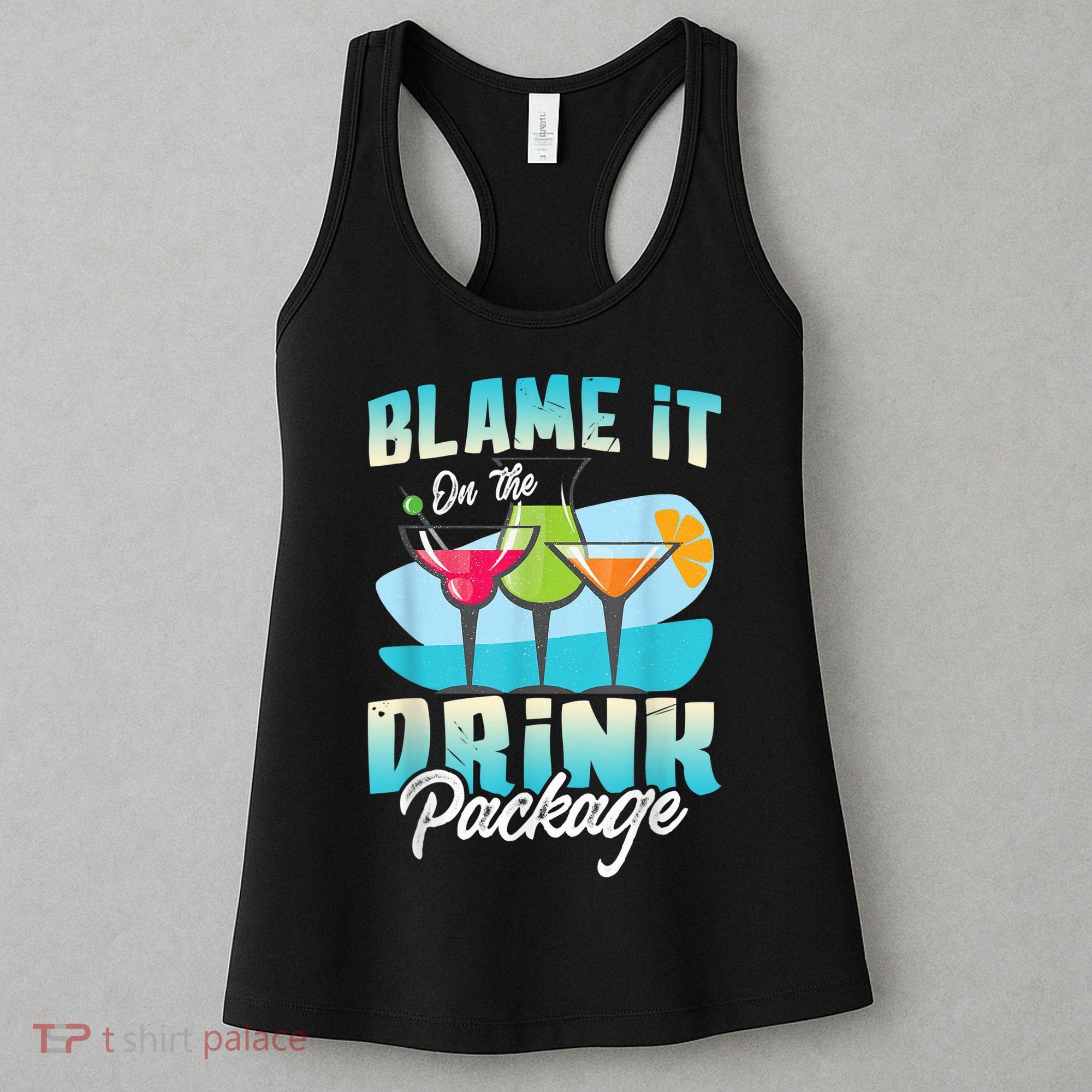 Cruise Alcohol Wine Lover Blame It On The Drink Package Women's Tank Top