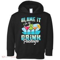 Cruise Alcohol Wine Lover Blame It On The Drink Package Toddler Hoodie thumb 0
