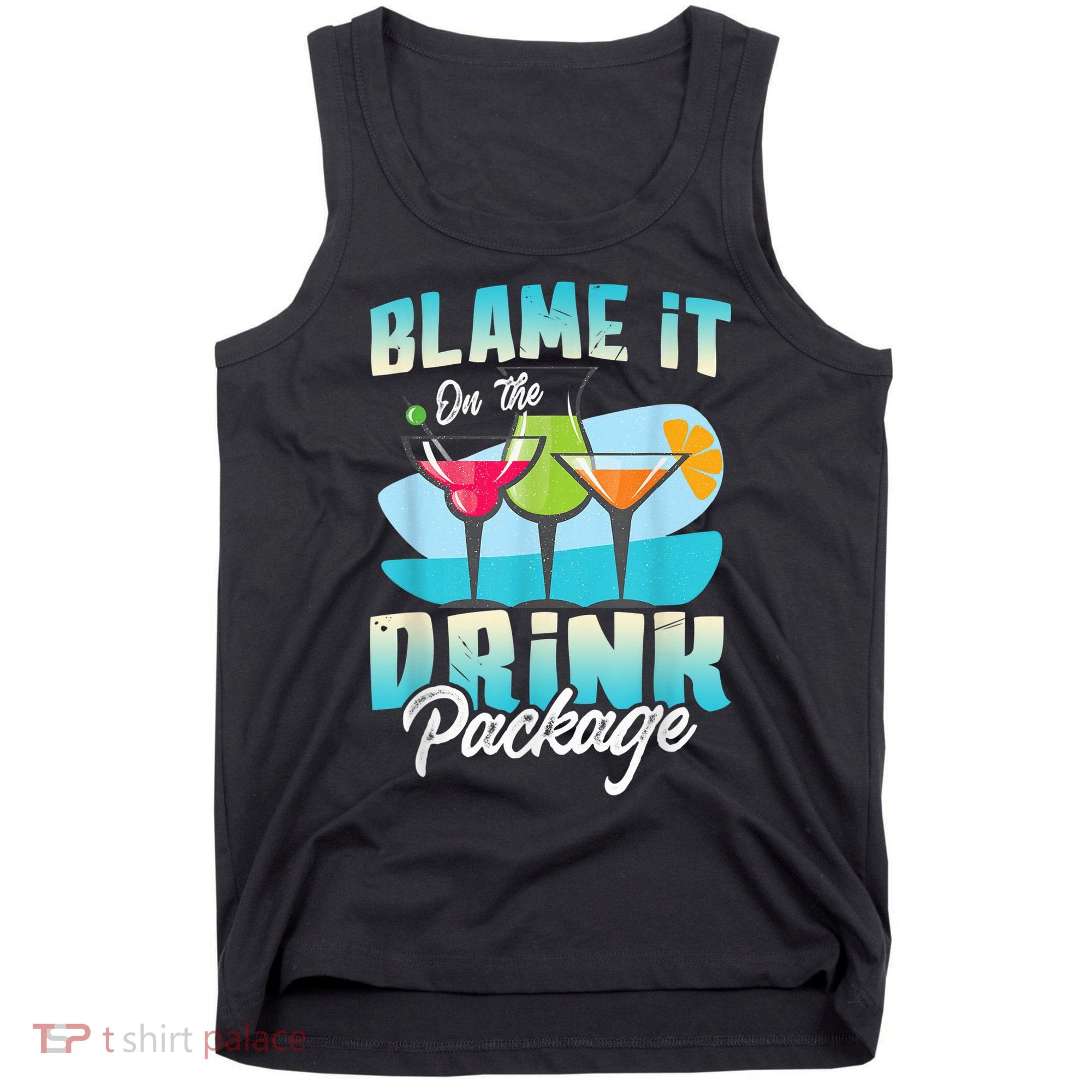 Cruise Alcohol Wine Lover Blame It On The Drink Package Tank Top