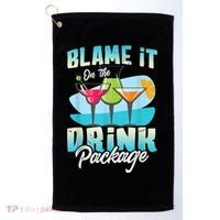 Cruise Alcohol Wine Lover Blame It On The Drink Package Golf Towel thumb 0