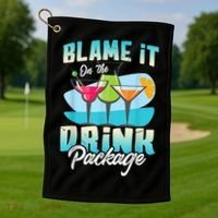 Cruise Alcohol Wine Lover Blame It On The Drink Package Golf Towel thumb 1