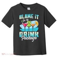 Cruise Alcohol Wine Lover Blame It On The Drink Package Toddler T-Shirt thumb 0