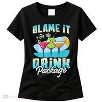 Cruise Alcohol Wine Lover Blame It On The Drink Package Women's T-Shirt thumb 0