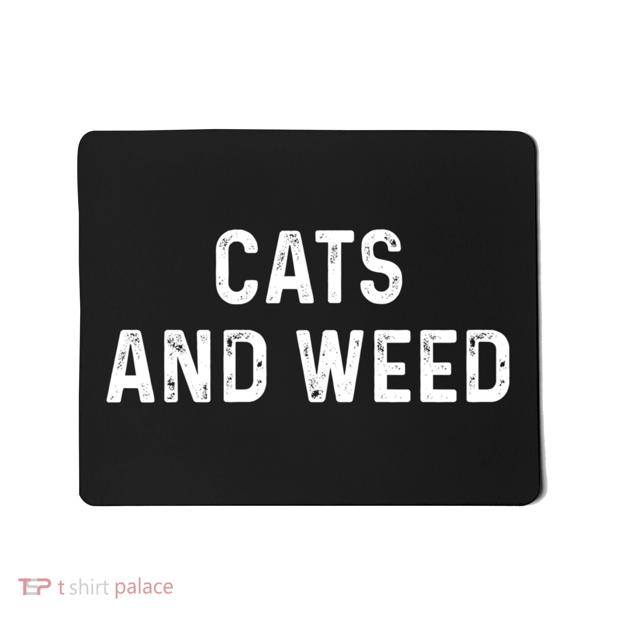 Cats And Weed Funny Cannabis Stoner Marijuana Cat Mom Dad Funny Gift Mousepad