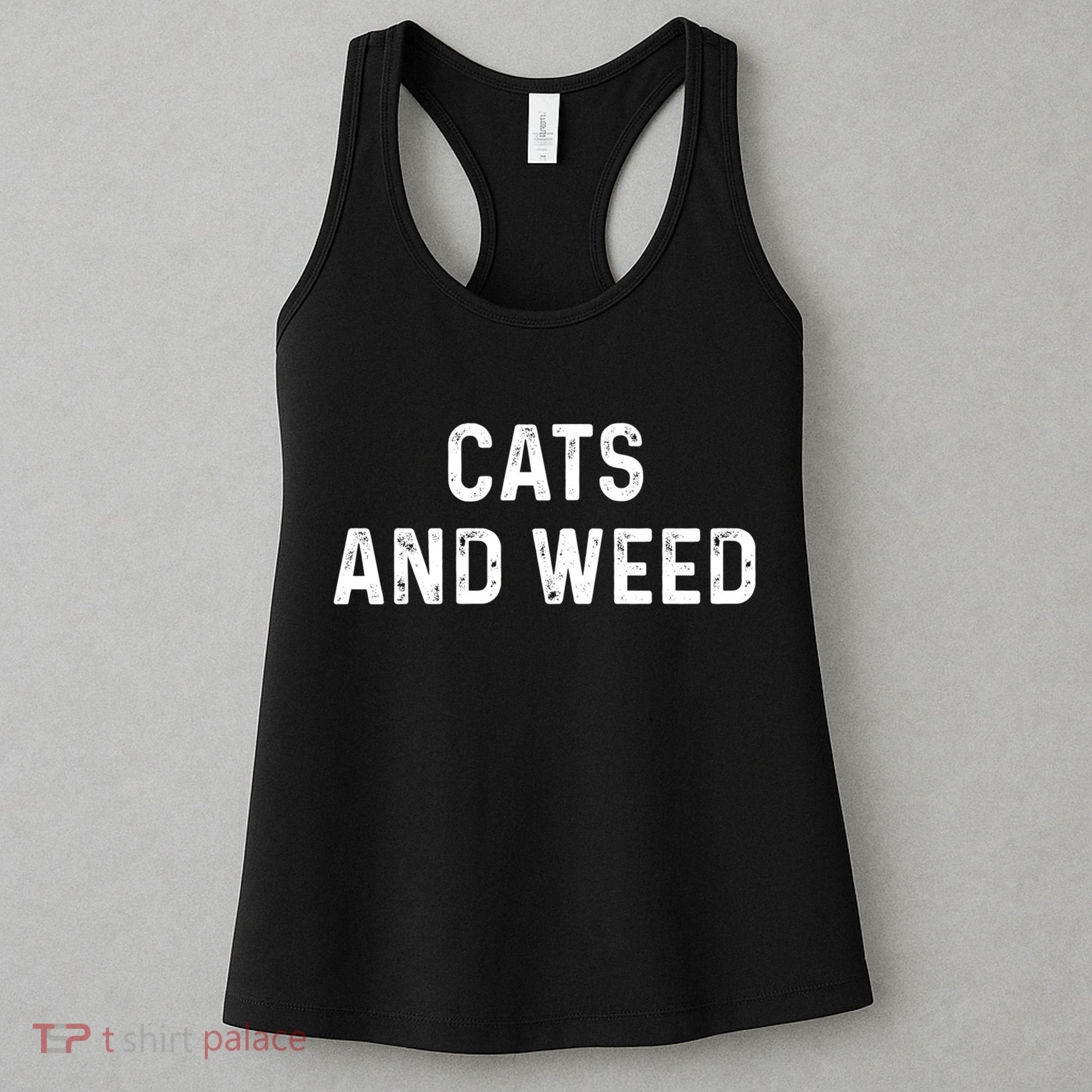 Cats And Weed Funny Cannabis Stoner Marijuana Cat Mom Dad Funny Gift Women's Tank Top