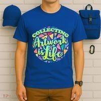 Collecting Art Work Life Museum Gallery Masterpiece Artist Cute Gift T-Shirt thumb 6