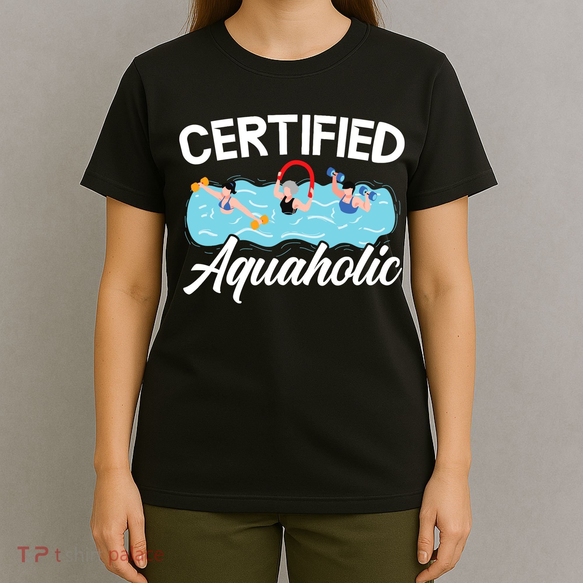 Certified Aquaholic Water Aerobics Instructor Fitness T-Shirt