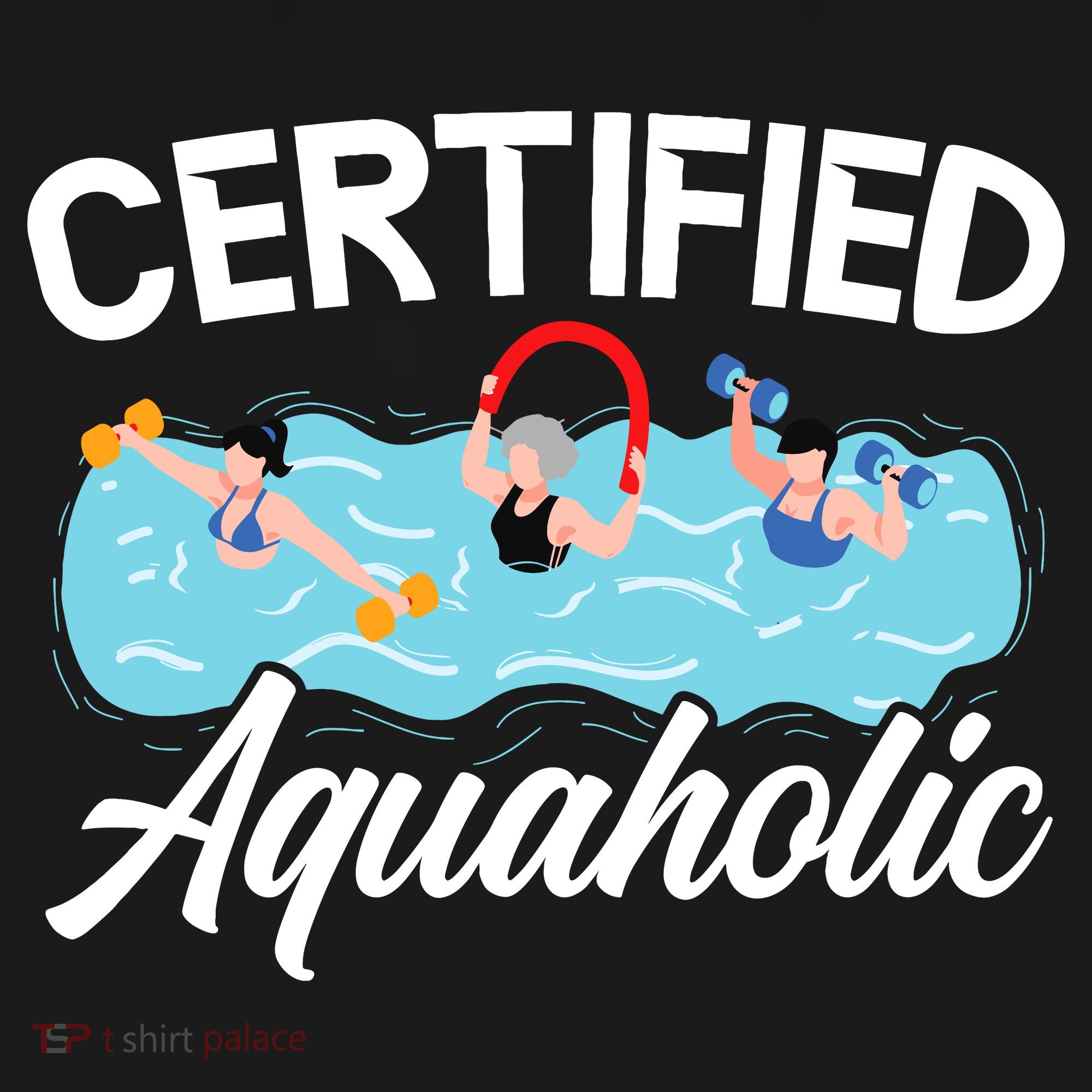 Certified Aquaholic Water Aerobics Instructor Fitness T-Shirt