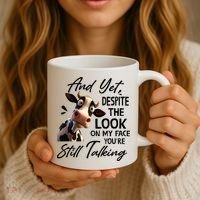Cow And Yet Despite The Look On My Face Youre Still Talking Coffee Mug thumb 3