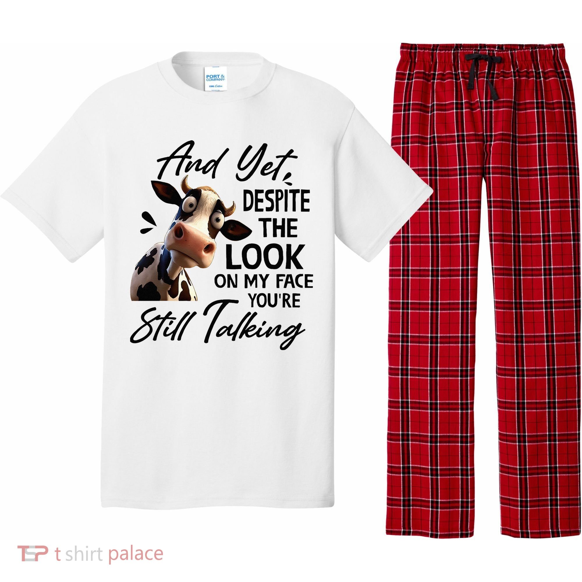 Cow And Yet Despite The Look On My Face Youre Still Talking Pajama Set
