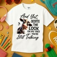 Cow And Yet Despite The Look On My Face Youre Still Talking Kids T-Shirt thumb 3