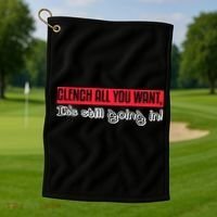 Clench All You Want ItS Still Going In Golf Towel thumb 1