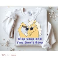 Clip-Clop And You Don't Stop Horse funny Sweatshirt thumb 2