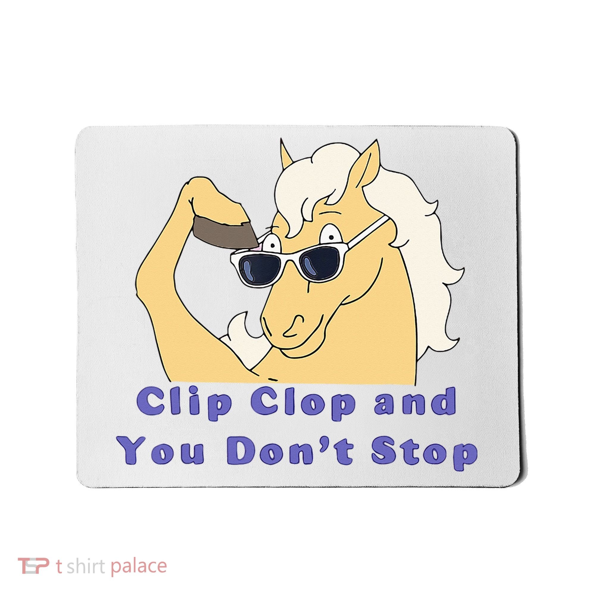 Clip-Clop And You Don't Stop Horse funny Mousepad