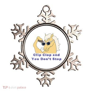 Clip-Clop And You Don't Stop Horse funny Ornament