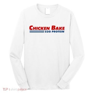 Chicken Bake 52g Protein Long Sleeve Shirt