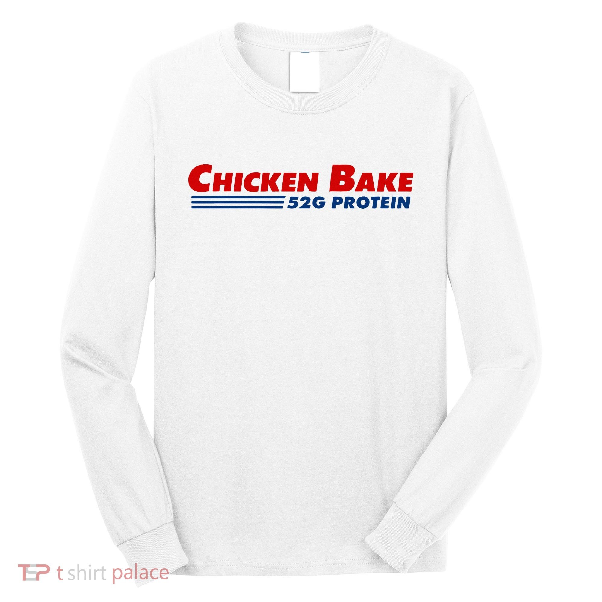 Chicken Bake 52g Protein Long Sleeve Shirt