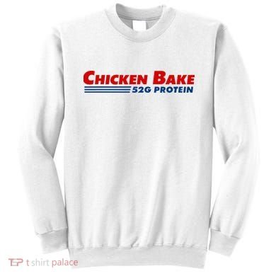 Chicken Bake 52g Protein Sweatshirt