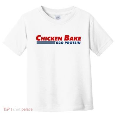 Chicken Bake 52g Protein Toddler T-Shirt