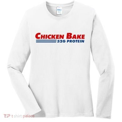 Chicken Bake 52g Protein Women's Long Sleeve Shirt