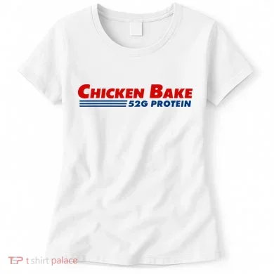 Chicken Bake 52g Protein Women's T-Shirt