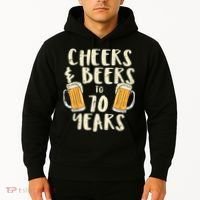  Cheers Beers 70 Years Old 70th Birthday Drinking Gift  Hoodie thumb 2