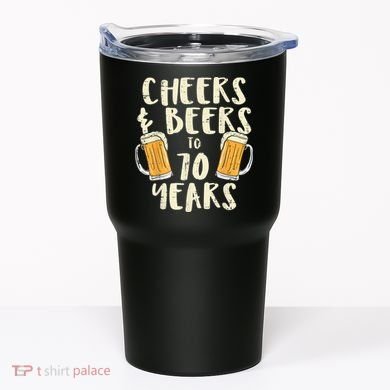  Cheers Beers 70 Years Old 70th Birthday Drinking Gift  Tumbler