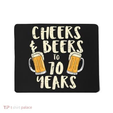  Cheers Beers 70 Years Old 70th Birthday Drinking Gift  Mousepad