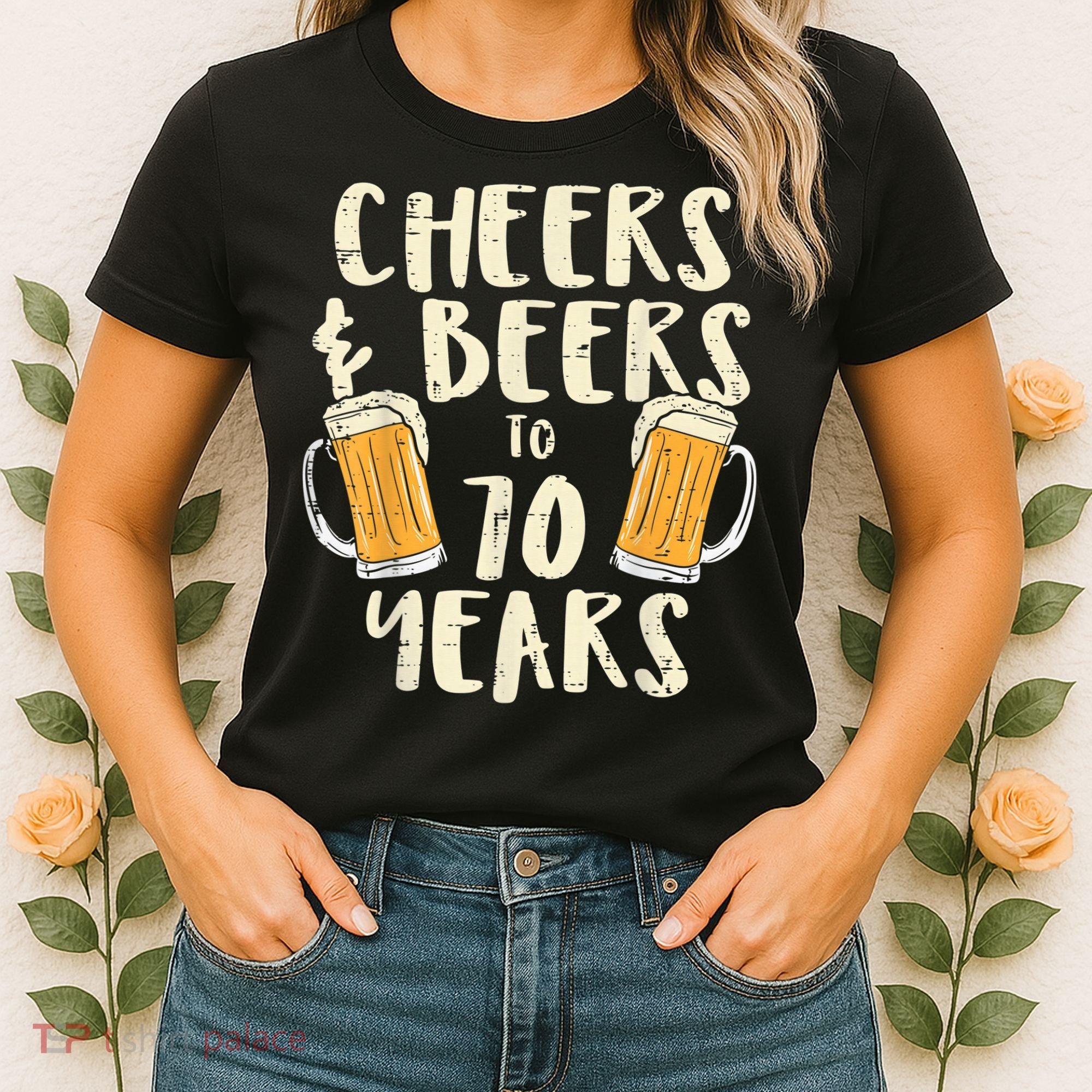 Cheers Beers 70 Years Old 70th Birthday Drinking Gift  Women's T-Shirt