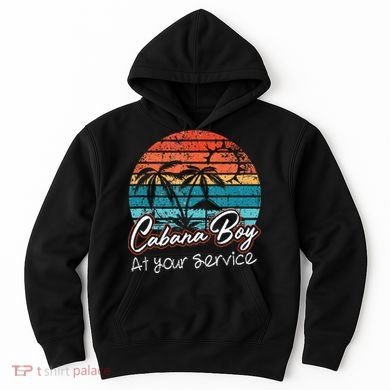 CABANA BOY AT YOUR SERVICE POOL PARTY BOY BARTENDER FUNNY Hoodie