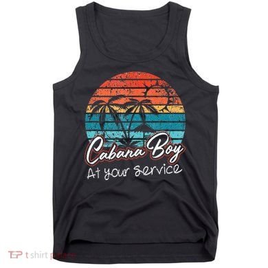 CABANA BOY AT YOUR SERVICE POOL PARTY BOY BARTENDER FUNNY Tank Top