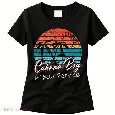 CABANA BOY AT YOUR SERVICE POOL PARTY BOY BARTENDER FUNNY Women's T-Shirt