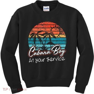 CABANA BOY AT YOUR SERVICE POOL PARTY BOY BARTENDER FUNNY Kids Sweatshirt