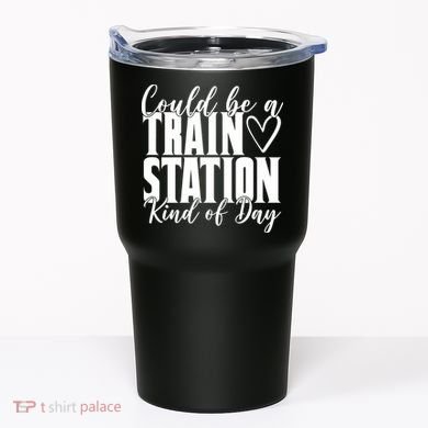 Could Be A Train Station Kind Of Day Tumbler