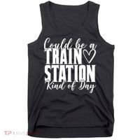 Could Be A Train Station Kind Of Day Tank Top thumb 0