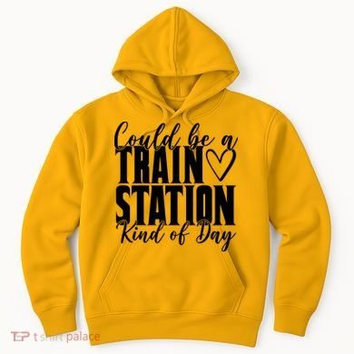 Could Be A Train Station Kind Of Day Hoodie