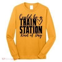 Could Be A Train Station Kind Of Day Long Sleeve Shirt thumb 0