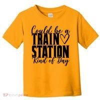 Could Be A Train Station Kind Of Day Toddler T-Shirt thumb 0