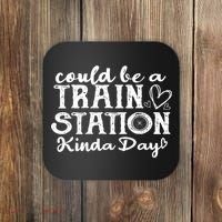 Could Be A Train Station Kinda Day Coaster thumb 0