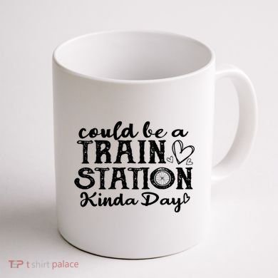 Could Be A Train Station Kinda Day Coffee Mug back
