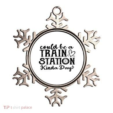 Could Be A Train Station Kinda Day Ornament