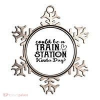 Could Be A Train Station Kinda Day Ornament thumb 0