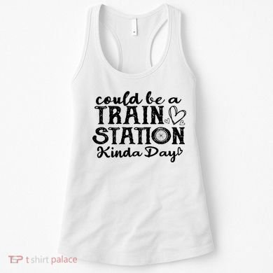 Could Be A Train Station Kinda Day Women's Tank Top