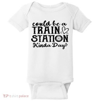 Could Be A Train Station Kinda Day Baby Bodysuit